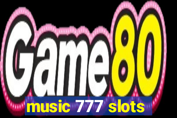 music 777 slots