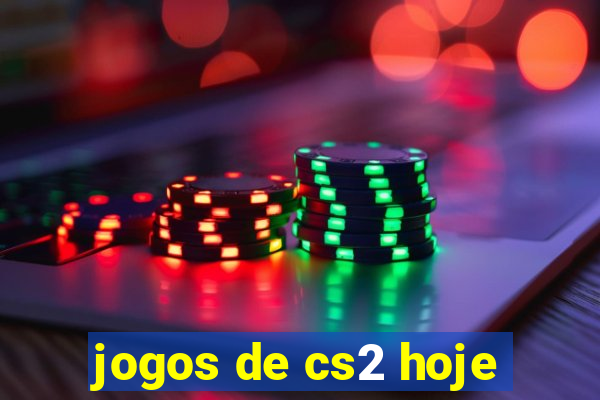 jogos de cs2 hoje