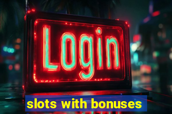 slots with bonuses