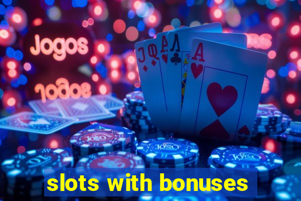 slots with bonuses