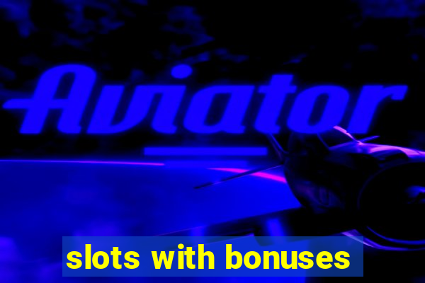 slots with bonuses