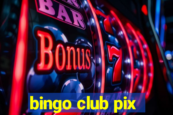 bingo club pix