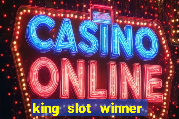 king slot winner game 777