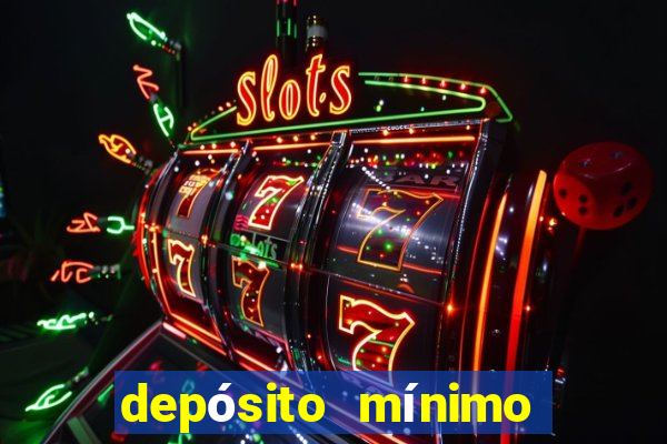 depósito mínimo de 5 reais