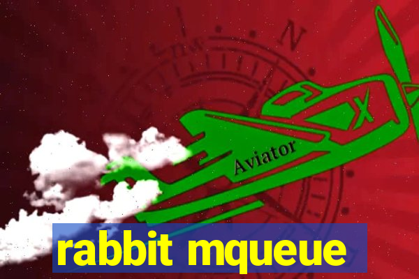 rabbit mqueue