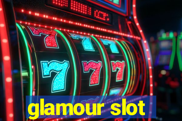 glamour slot