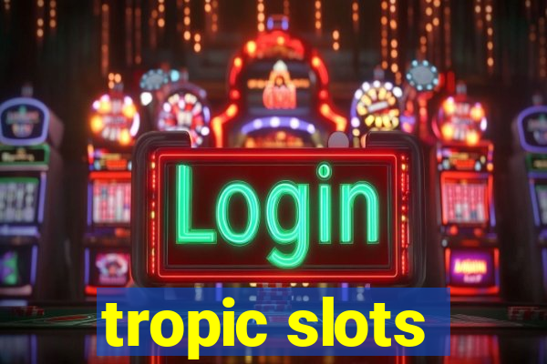 tropic slots