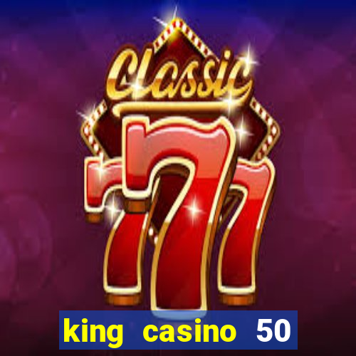 king casino 50 free spins