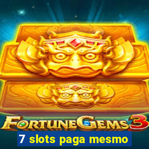 7 slots paga mesmo