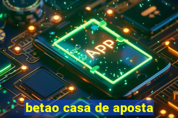 betao casa de aposta