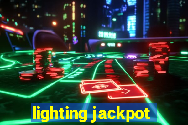 lighting jackpot