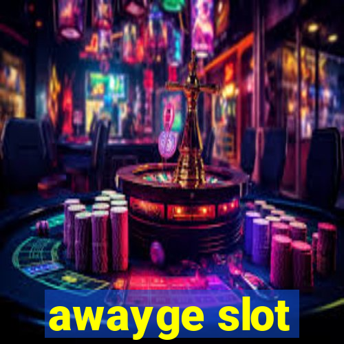 awayge slot