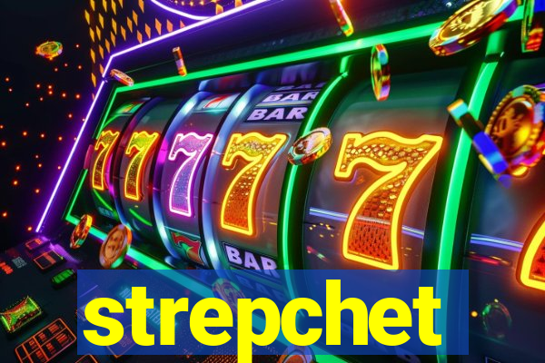 strepchet