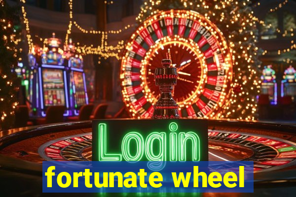 fortunate wheel