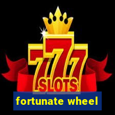 fortunate wheel