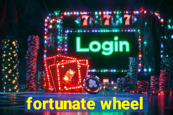 fortunate wheel