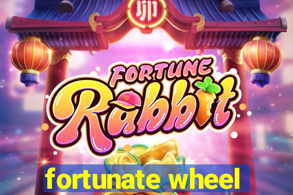 fortunate wheel