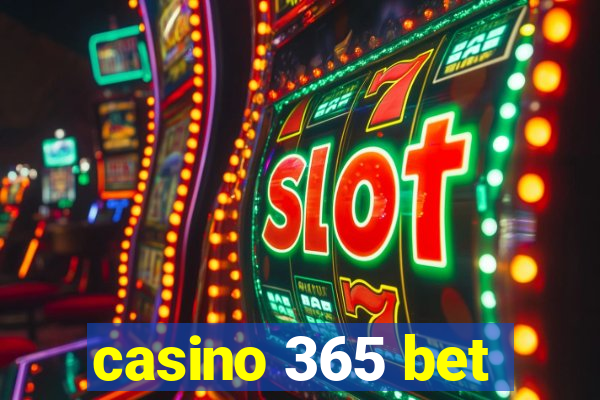 casino 365 bet