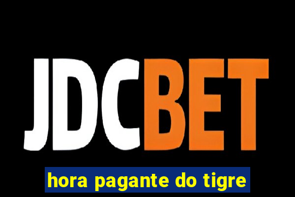 hora pagante do tigre