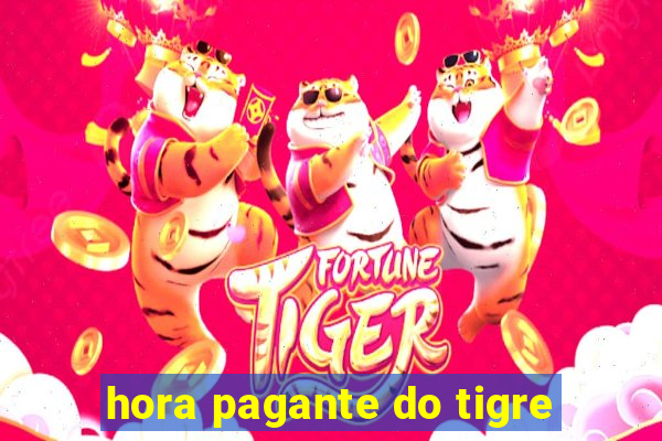 hora pagante do tigre