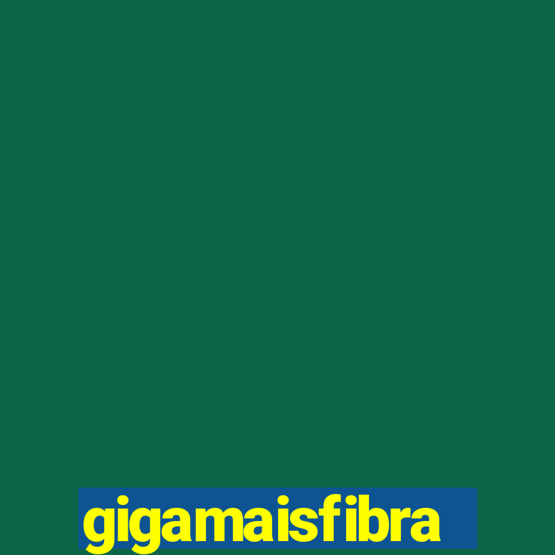 gigamaisfibra