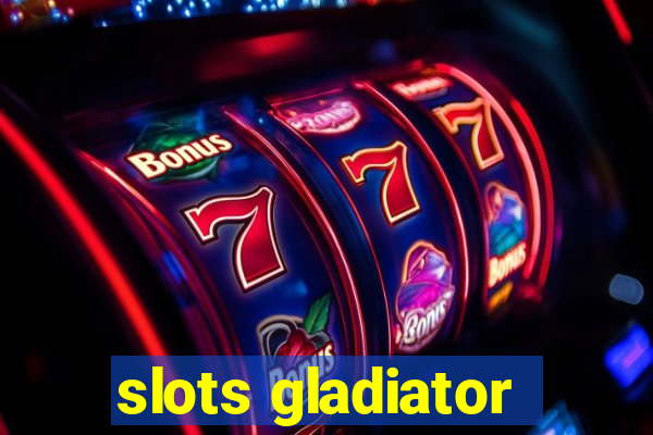 slots gladiator