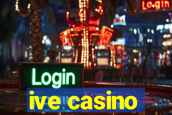 ive casino