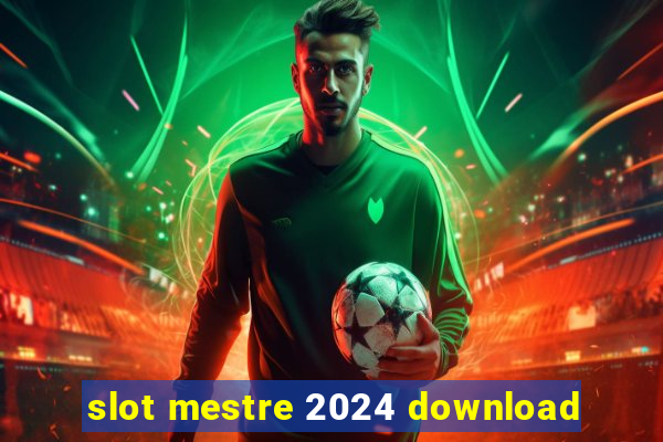 slot mestre 2024 download