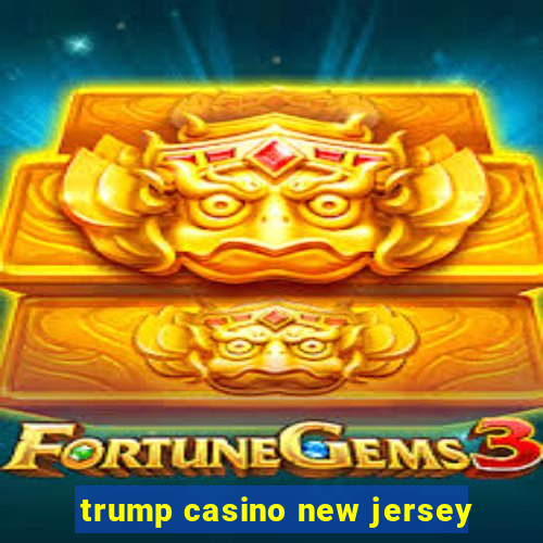 trump casino new jersey