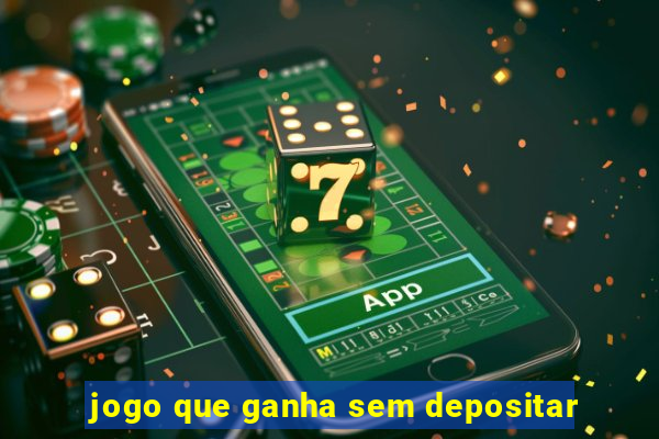 jogo que ganha sem depositar