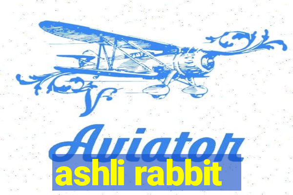 ashli rabbit