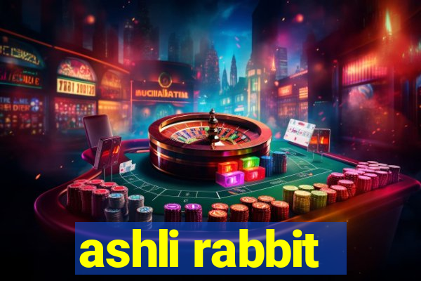 ashli rabbit