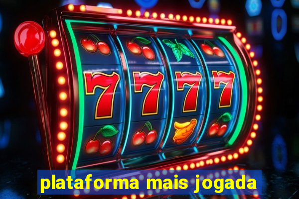 plataforma mais jogada