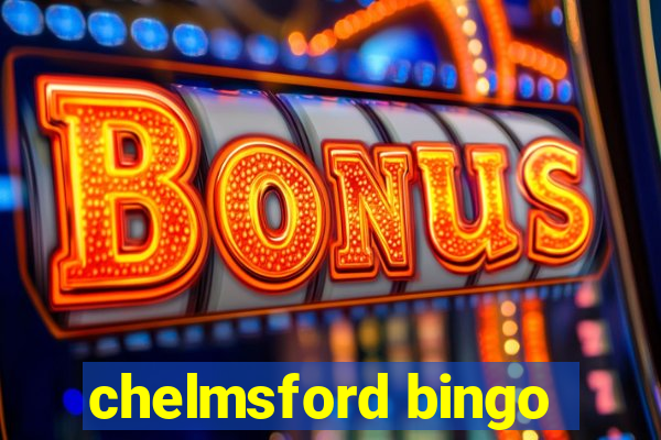 chelmsford bingo