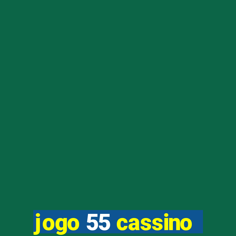 jogo 55 cassino