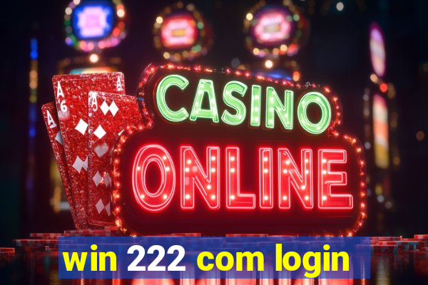 win 222 com login