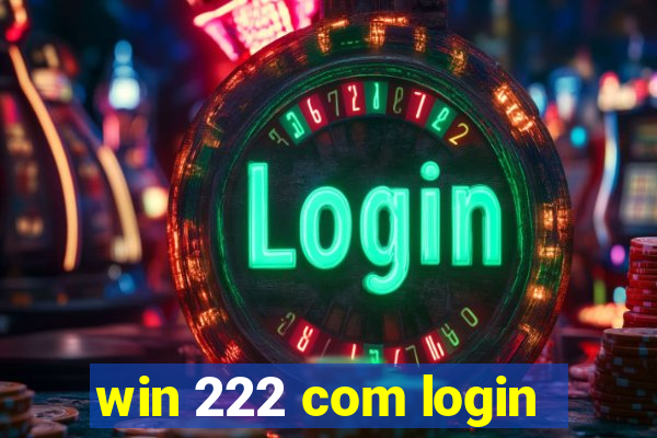 win 222 com login