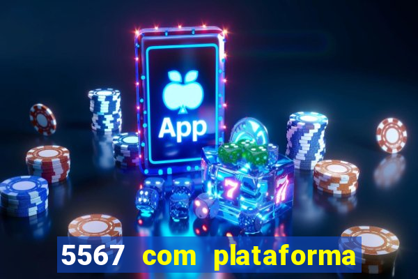 5567 com plataforma de jogos