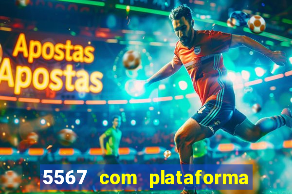 5567 com plataforma de jogos