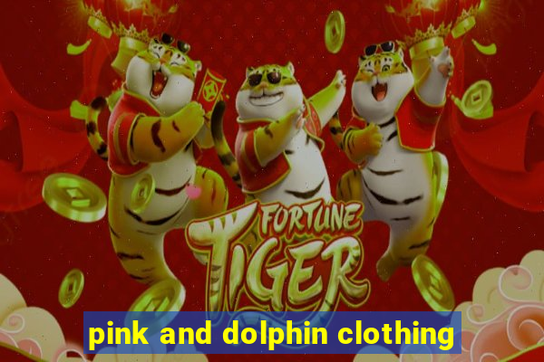 pink and dolphin clothing