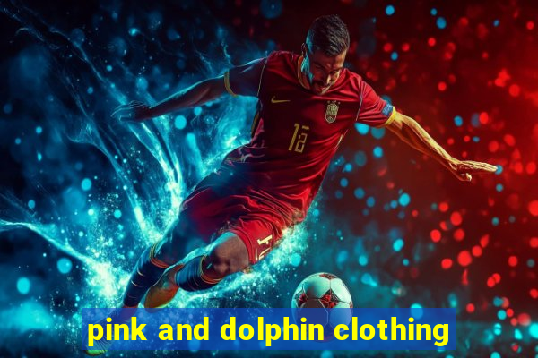 pink and dolphin clothing