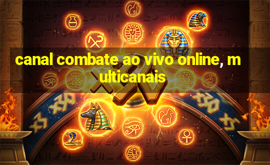 canal combate ao vivo online, multicanais