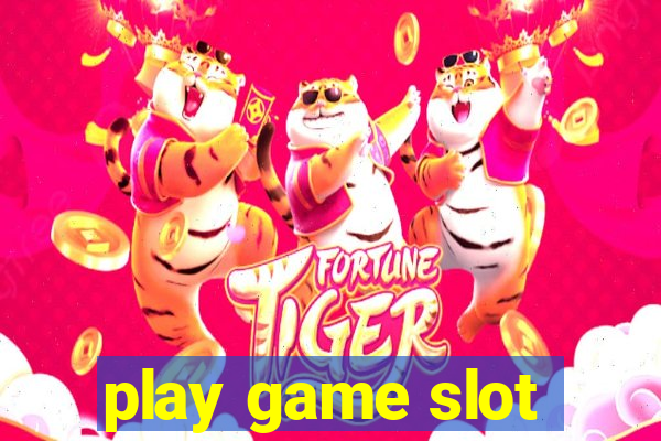 play game slot