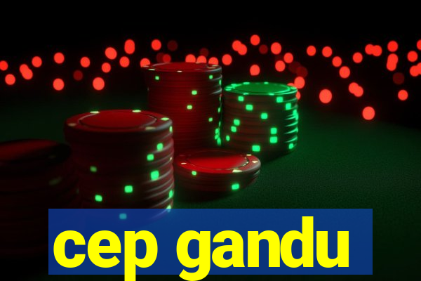 cep gandu