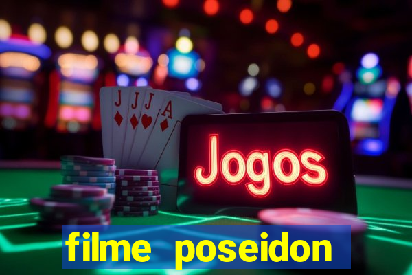 filme poseidon completo dublado