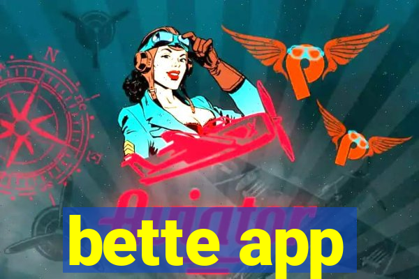 bette app