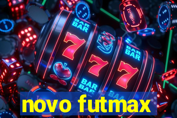 novo futmax