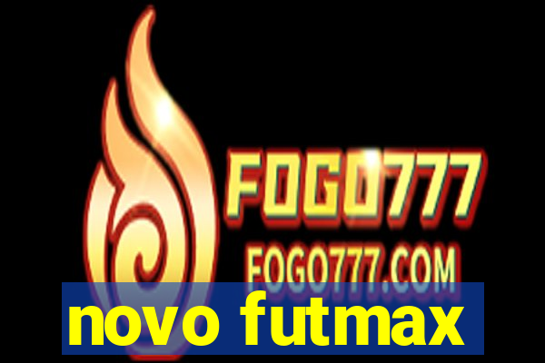 novo futmax