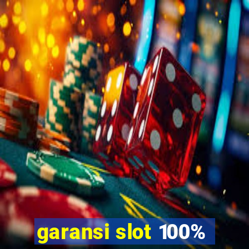 garansi slot 100%