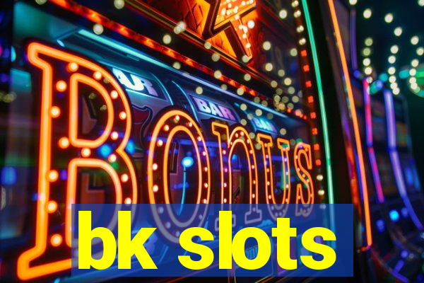 bk slots